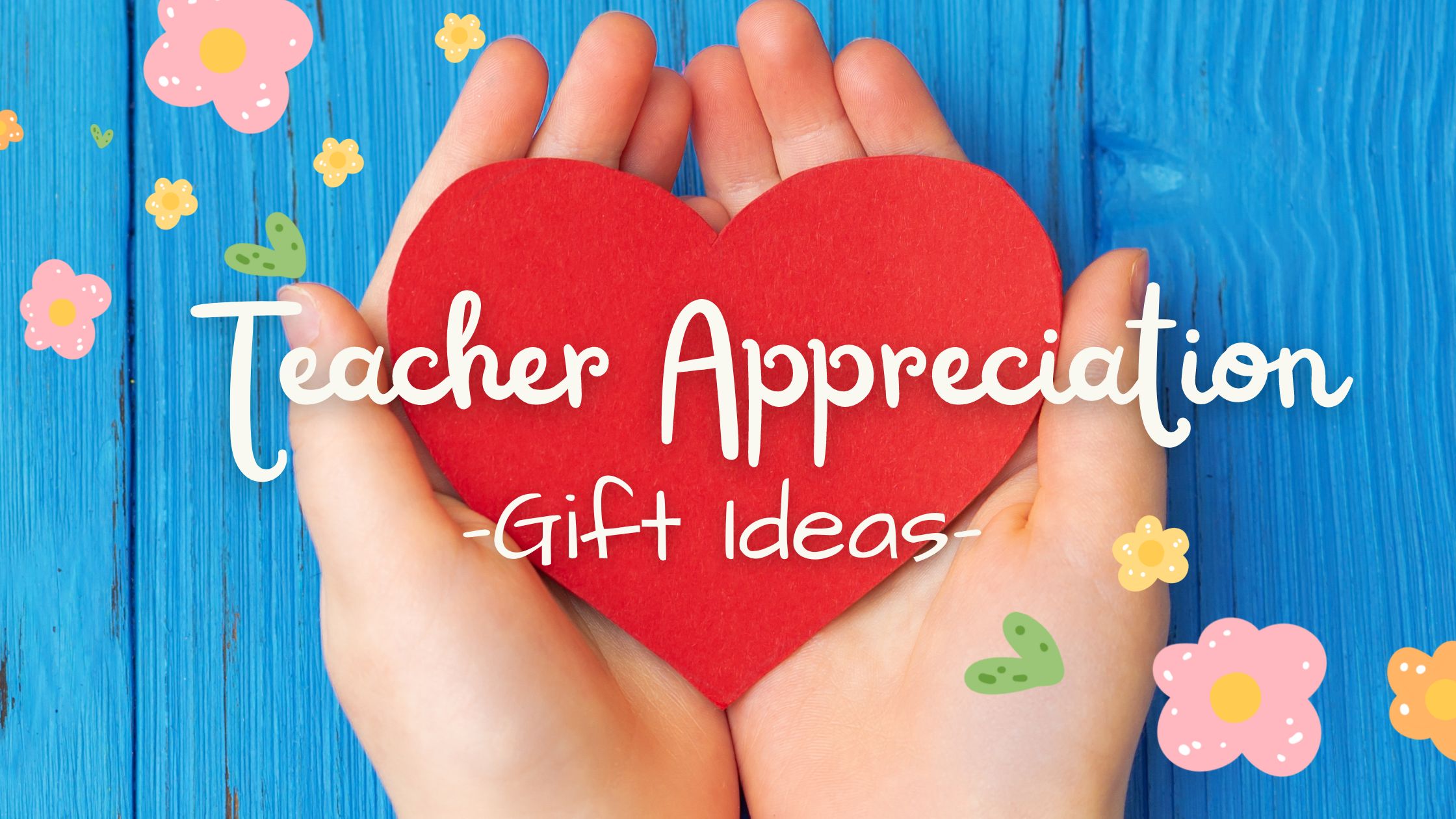 Teacher Appreciation Gift Ideas Blog